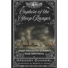 (英文圖書)Capture of the Sloop Ranger: Largest Mass Execution of Pirates in Rhode Island H... 平裝版, Independently Published, 英文