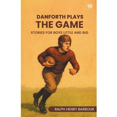 (영문도서)Danforth Plays The Game Stories For Boys Little And Big Paperback, Double 9 Books, English, 9789371460453