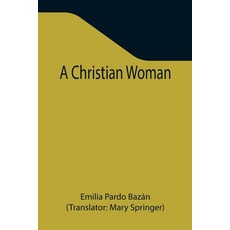 (영문도서) A Christian Woman Paperback, Alpha Edition, English, 9789355347831
