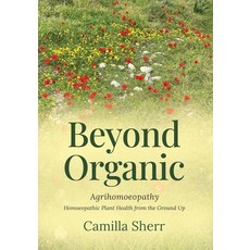 (英文圖書)Beyond Organic: Homoeopathic Plant Health from the Ground Up 平裝版, Dynamis School for Advanced..., 英文