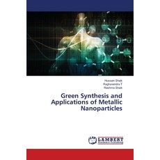 (영문도서)Green Synthesis and Applications of Metallic Nanoparticles Paperback, LAP Lambert Academic Publis..., English, 9786206157205