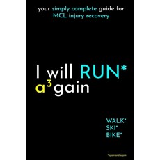 (영문도서)I Will RUN Again: your simply complete guide for MCL injury recovery Paperback, Independently Published, English, 9798287968540