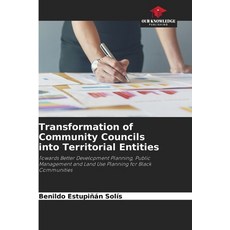 (영문도서)Transformation of Community Councils into Territorial Entities Paperback, Our Knowledge Publishing, English, 9786209090967