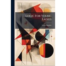 (영문도서)Logic For Young Ladies Paperback, Hutson Street Press, English, 9781024615333