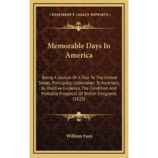 (영문도서)Memorable Days In America: Being A Journal Of A Tour To The United States Princ... Hardcover, English, 9781164443384, Kessinger Publishing