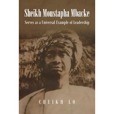 (영문도서)Sheikh Moustapha Mbacke Serves as a Universal Example of Leadership Paperback, Independently Published, English, 9798273598089