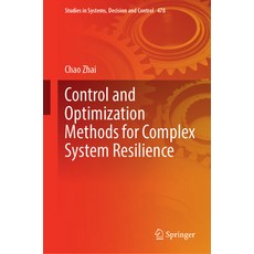 (영문도서) Control and Optimization Methods for Complex System Resilience Hardcover, Springer, English, 9789819930524