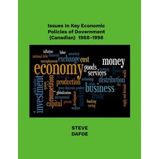 (영문도서) Issues in Key Economic Policies of Government (Canadian) 1988-1998 Paperback, Lulu.com, English, 9781300681649