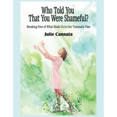 (英文圖書)Who Told You That You Were Shameful?: Breaking Free of What Binds Us to Our Trau... 平裝版, Independently Published, 英文