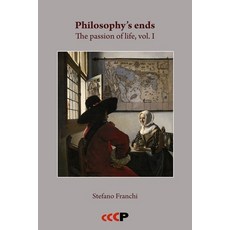 (영문도서)Philosophy's ends: The passion of life vol. I Paperback, Critical, Cultural and Comm..., English, 9781905510801