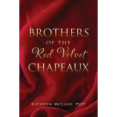 (영문도서) Brothers of the Red Velvet Chapeaux Paperback, Xulon Press, English, 9781662893407