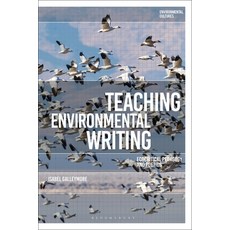 (영문도서) Teaching Environmental Writing: Ecocritical Pedagogy and Poetics Paperback, Bloomsbury Academic, English, 9781350243279