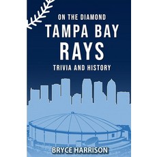 On the Diamond: Tampa Bay Rays: Trivia and History [paperback], On the Diamond: Tampa Bay Rays