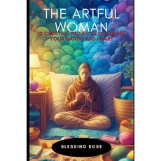 (英文圖書)The Artful Woman: 10 Creative Projects to Inspire Your Hands and Heart 平裝版, Independently Published, 英文