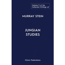 (영문도서) The Collected Writings Of Murray Stein Volume 9: Jungian Studies Paperback, Chiron Publications, English, 9781685035228