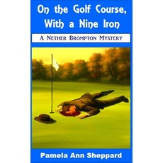 (영문도서)On the Golf Course With a Nine Iron Paperback, Pajent Publishing, English, 9781919297156