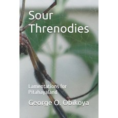 (英文圖書)Sour Threnodies: Lamentations for Pitahayaland 平裝版, Independently Published, 英文