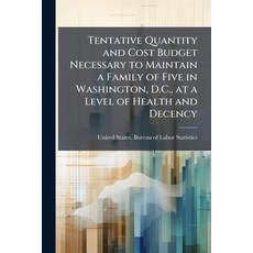 (영문도서)Tentative Quantity and Cost Budget Necessary to Maintain a Family of Five in Was... Paperback, Hutson Street Press, English, 9781023843553
