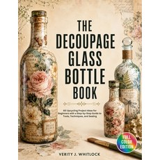 (英文圖書)The Decoupage Glass Bottle Book: 60 Upcycling Project Ideas for Beginners with a... 平裝版, Independently Published, 英文