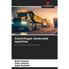 (英文圖書)Centrifugal shotcrete machine 平裝版, Our Knowledge Publishing, 英文