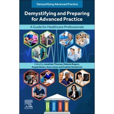 (영문도서)Demystifying and Preparing for Advanced Practice: A Guide for Healthcare Profess... Paperback, Elsevier, English, 9780443117589