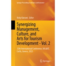 (영문도서)Synergizing Management Culture and Arts for Tourism Development - Vol. 2: 12th... Hardcover, Springer, English, 9783032175335