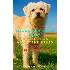 (영문도서)Discover your dog: Everything about the breed: Dutch Smoushond Paperback, Independently Published, English, 9798263294724