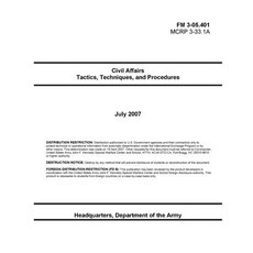 FM 3-05.401 Civil Affairs Tactics Techniques and Procedures Paperback, Independently Published, English, 9798720753887