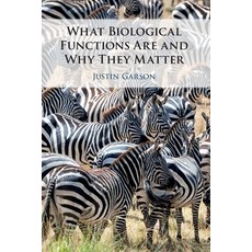 What Biological Functions Are and Why They Matter Paperback, Cambridge University Press, English, 9781108460026