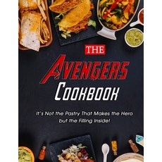 (영문도서) The Avengers Cookbook: It's Not the Pastry That Makes the Hero but the Filling Inside! Paperback, Independently Published, English, 9798452405719