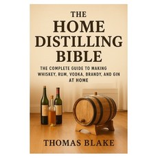 (英文圖書)The Home Distilling Bible: A Complete Guide to Making Whiskey Rum Vodka Brand... 平裝版, Independently Published, 英文
