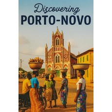 (영문도서)Discovering Porto-Novo Paperback, Independently Published, English, 9798270595708