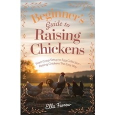 (영문도서) Beginner's Guide to Raising Chicken: From Coop Setup to Egg Collection - Raisin... Paperback, Independently Published, English, 9798312229561
