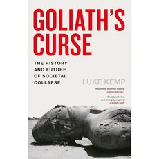 Goliath’s Curse : The History and Future of Societal Collapse, Viking Books