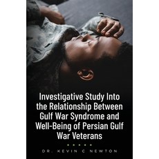 (영문도서) Investigative Study Into the Relationship Between Gulf War Syndrome and Well-Being of Persian... Paperback, Palmetto Publishing, English, 9798822904262