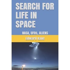 Search for Life in Space: NASA UFOs ALIENS Paperback, Independently Published