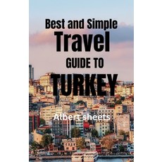 (영문도서) Best and Simple Travel Guide To Turkey Paperback, Independently Published, English, 9798395303134