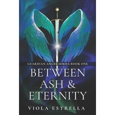 (영문도서)Between Ash & Eternity Paperback, Independently Published, English, 9798289410443