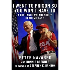 (영문도서)I Went to Prison So You Won't Have to: A Love and Lawfare Story in Trump Land Hardcover, War Room Books, English, 9781648212017