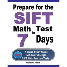Prepare for the SIFT Math Test in 7 Days: A Quick Study Guide with Two Full-Length SIFT Math Practic... Paperback, Effortless Math Education