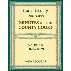 (영문도서) Carter County Tennessee Minutes of County Court 1826-1829 Volume 4 Paperback, Heritage Books, English, 9780788490538