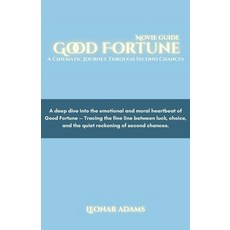 (영문도서)Good Fortune Movie Guide: A Cinematic Journey Through Second Chances: A deep div... Paperback, Independently Published, English, 9798270354060