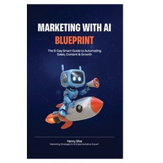 (영문도서)Marketing with AI Blueprint: The 8-Day Smart Guide to Automating Sales Content... Paperback, Independently Published, English, 9798196642425 Independently Published, English, 9798196642425