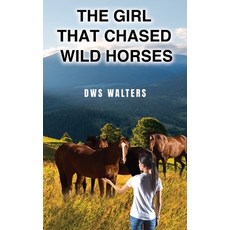 (영문도서) The Girl that Chased Wild Horses Hardcover, Atticus Publishing, English, 9798892282840