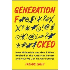 (영문도서)Generation F*cked: How Millennials and Gen Z Were Robbed of the American Dream a... Paperback, Benbella Books, English, 9781637748824
