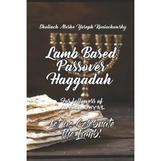 (영문도서) LAMB BASED Pesach Haggadah: For Followers of Messiah Yahusha/Yahushua Paperback, Independently Published, English, 9781091702769