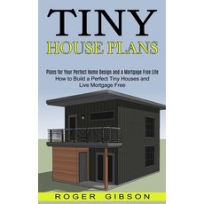 Tiny House Plans: How to Build a Perfect Tiny Houses and Live Mortgage Free (Plans for Your Perfect ... Paperback, Tomas Edwards, English, 9781990373022