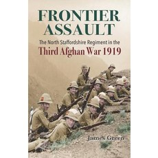 (영문도서) Frontier Assault: The North Staffordshire Regiment in the Third Afghan War 1919 Paperback, Independently Published, English, 9781096217107