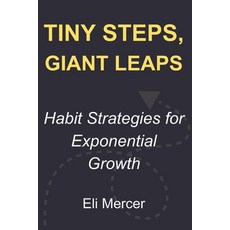(英文圖書)Tiny Steps Giant Leaps: Habit Strategies for Exponential Growth 平裝版, Independently Published, English