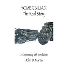(英文圖書)Homer's Iliad: The Real Story: A commentary with translations 平裝版, Authorhouse, 英文